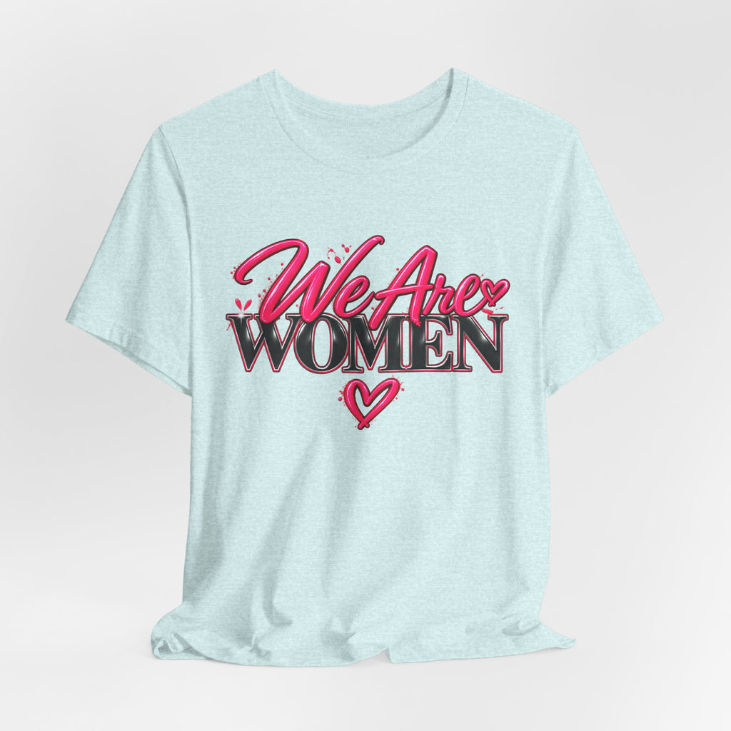 We Are Women EMTs Graphic T-Shirt