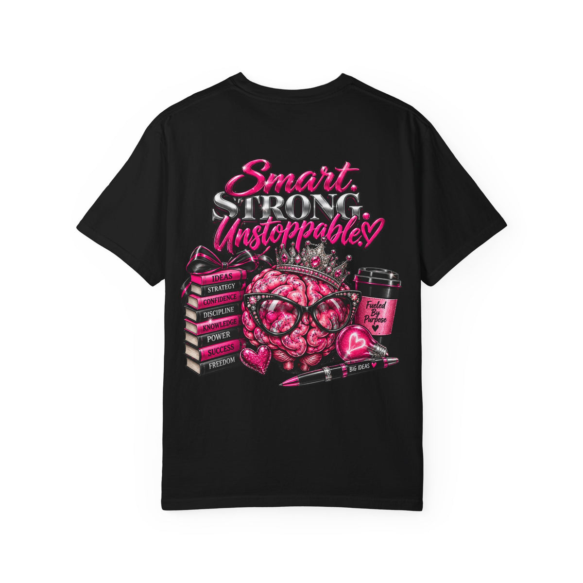 Smart Strong Unstoppable Brain T-Shirt — Inspirational Women's Empowerment Tee