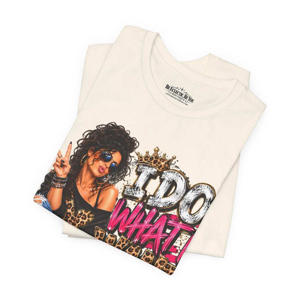 I do what I want  Graphic Tee