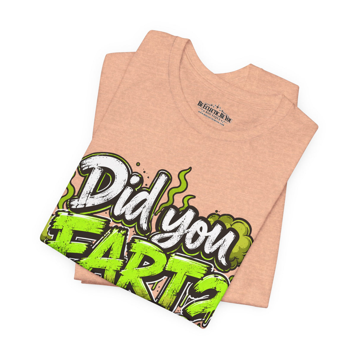 Did You Fart? Funny Green Gas Humor T-Shirt