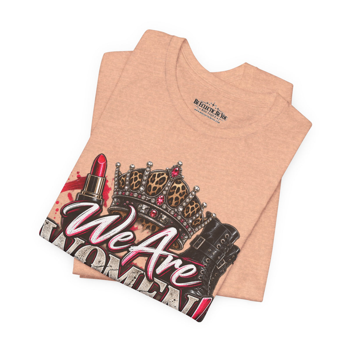 We Are Women Empowerment T-Shirt