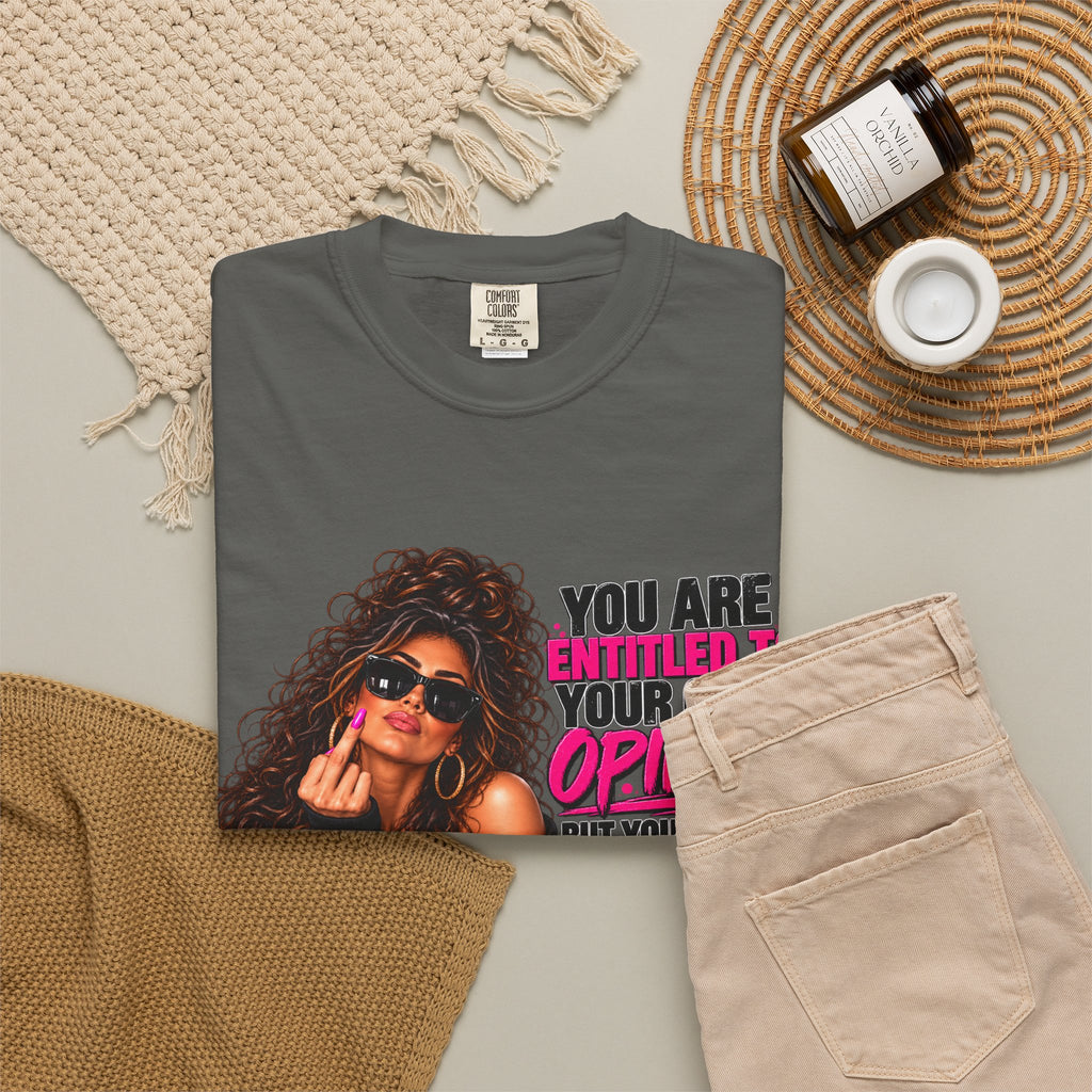 T-Shirt — "You Are Entitled to Your Own Opinion" Retro Sassy Graphic Tee