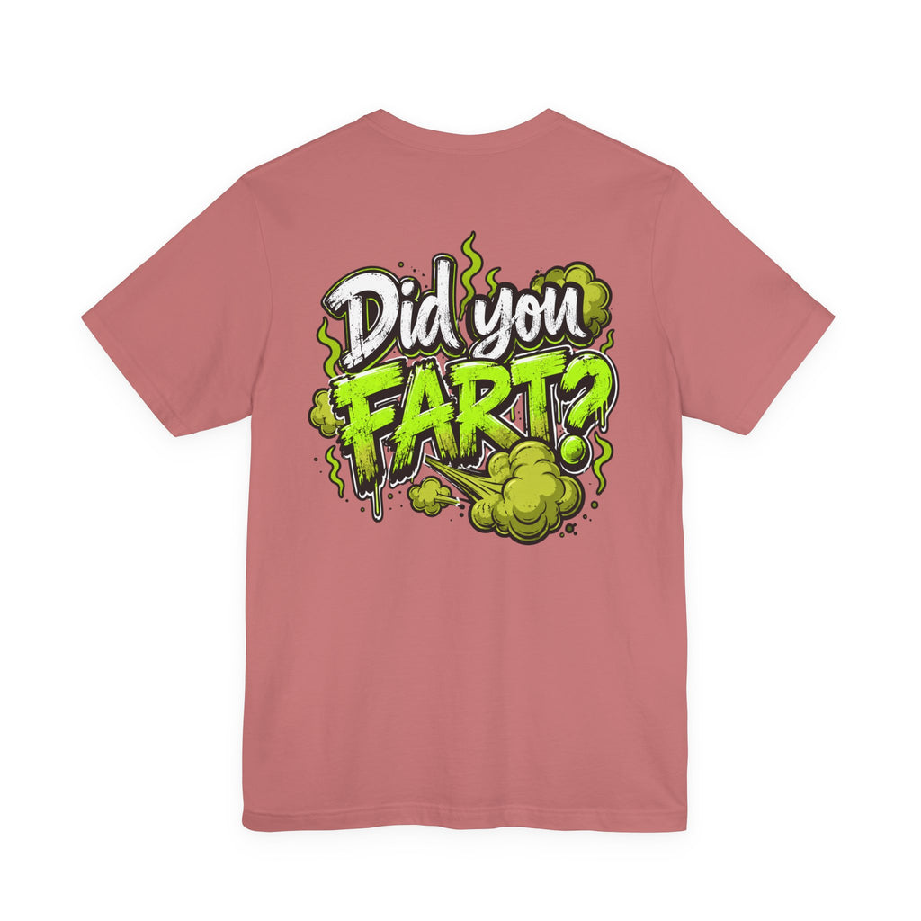 Did You Fart? Funny Green Gas Humor T-Shirt
