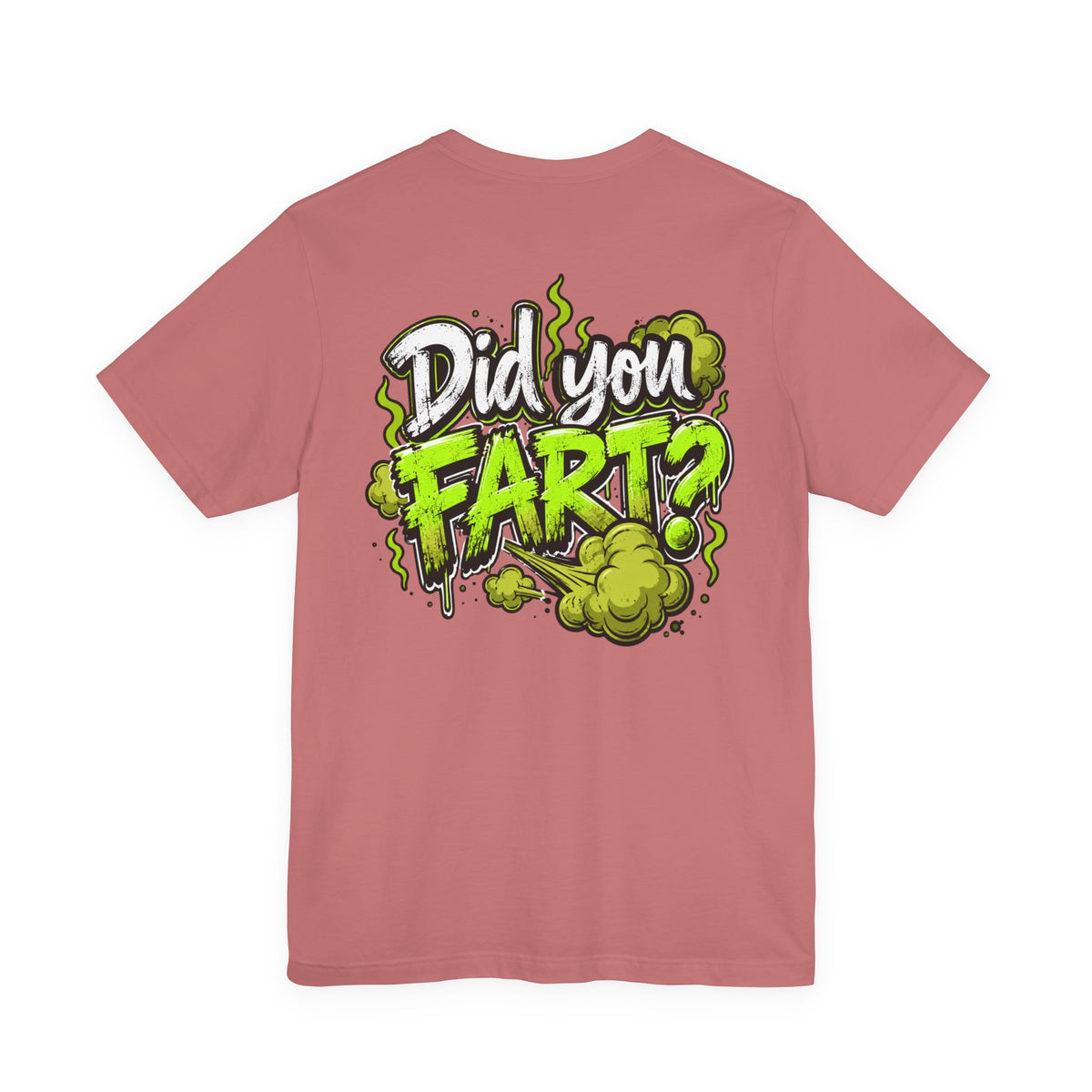 Did You Fart? Funny Green Gas Humor T-Shirt