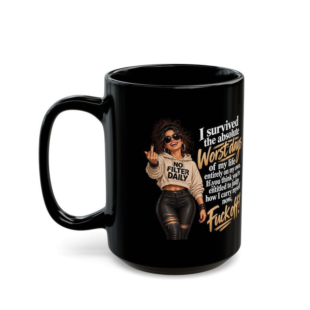 Black Mug - "I Survived the Worst Days" Sassy Quote Coffee Mug (11oz/15oz)
