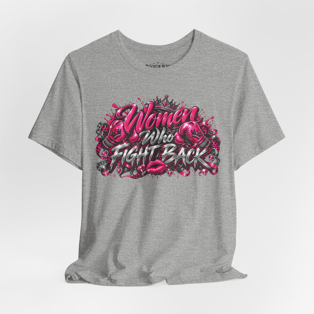 Women Who Fight Back Empowerment Graphic T-Shirt