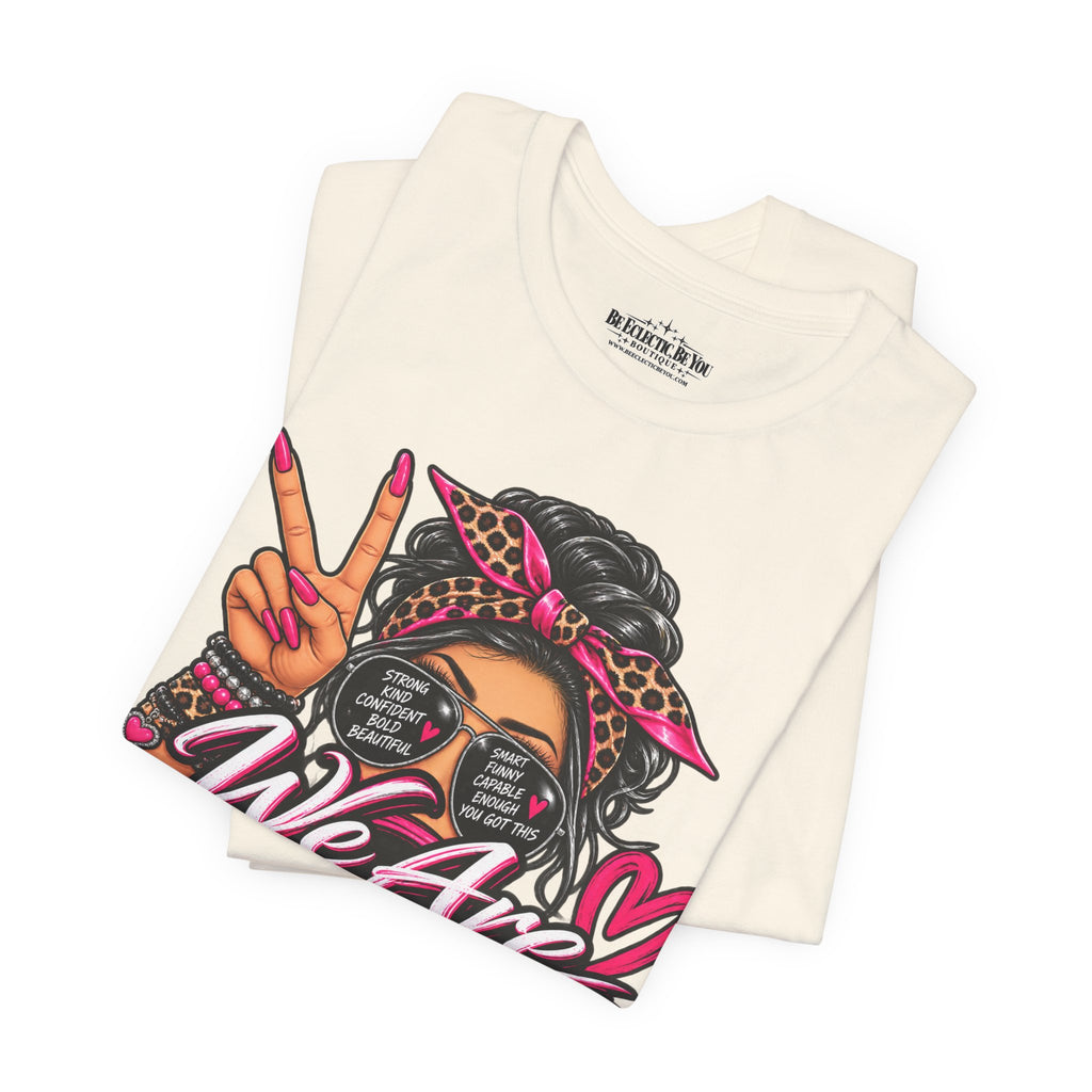 We Are Women Empowerment Graphic T-Shirt