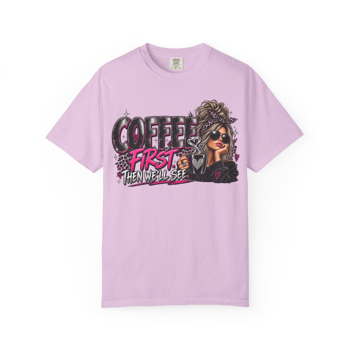 Coffee First Then We’ll See T-Shirt — Funny Graphic Coffee Lover Tee