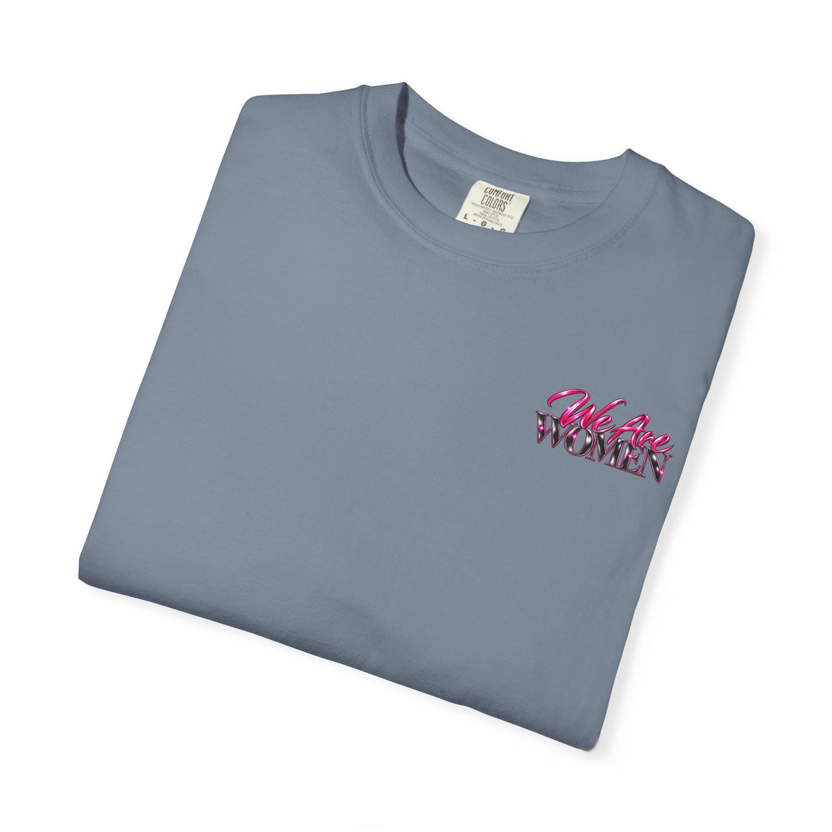 We Are Women Graphic T-Shirt — Empowering Nurses & Healthcare Ladies