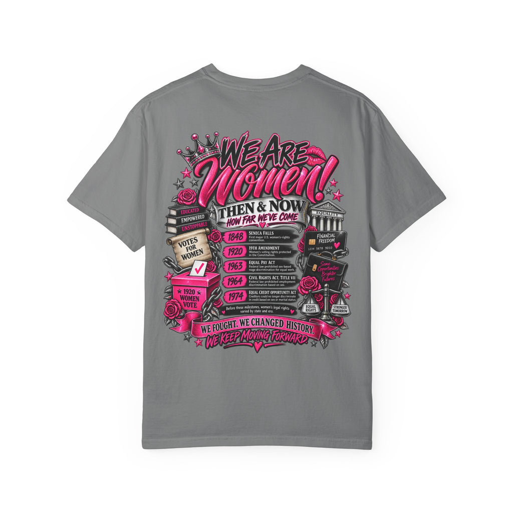 We Are Women Tee — Feminist History Graphic T-Shirt (Then & Now)