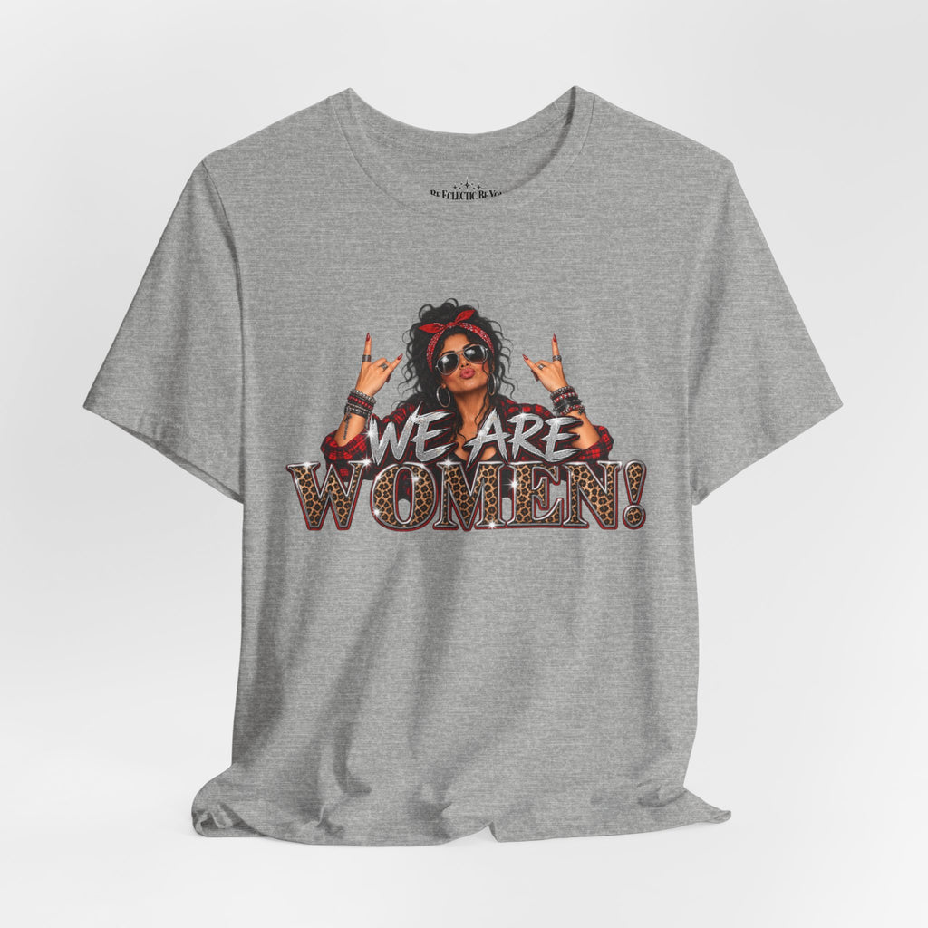 We Are Women Empowerment T-Shirt