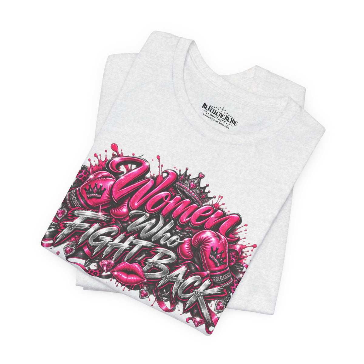 Women Who Fight Back Empowerment Graphic T-Shirt