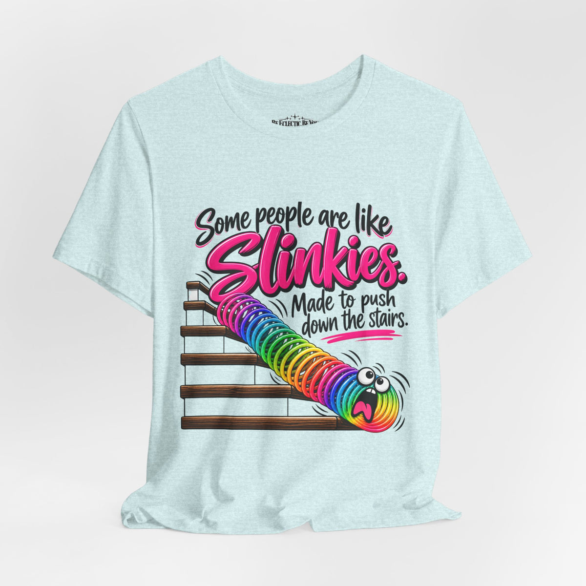 Some People Are Like Slinkies Funny Colorful Slinky Graphic Tee