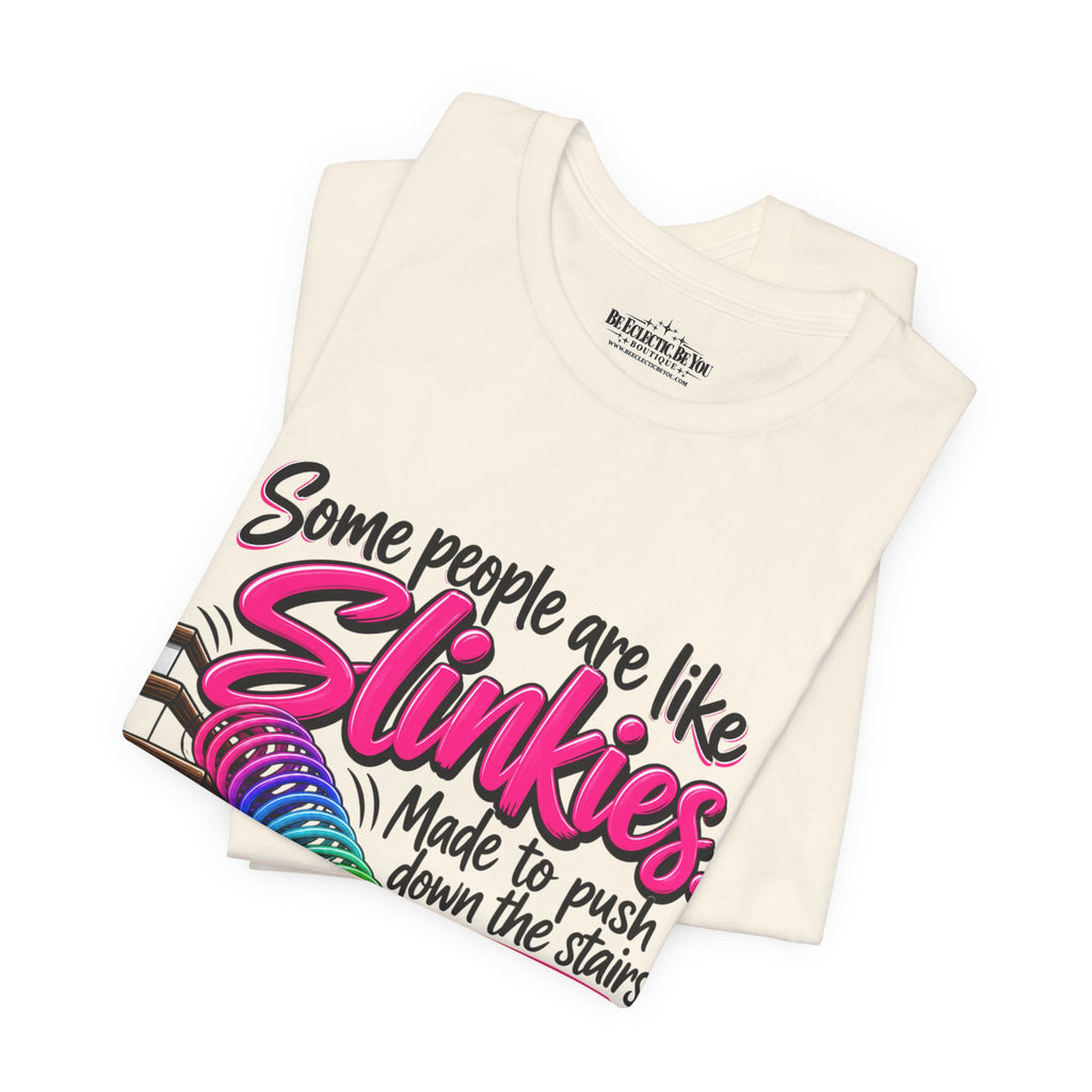 Some People Are Like Slinkies Funny Colorful Slinky Graphic Tee