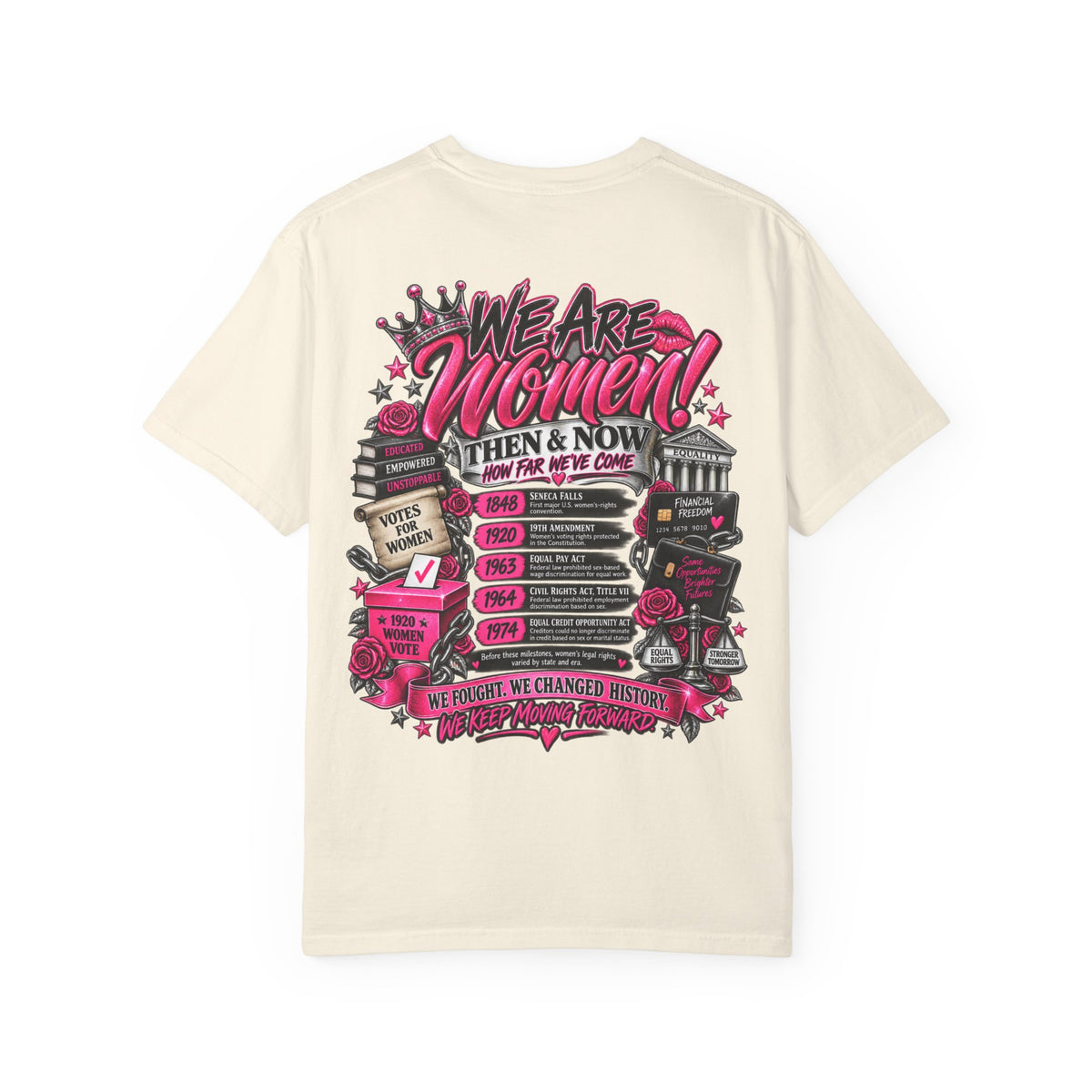 We Are Women Tee — Feminist History Graphic T-Shirt (Then & Now)
