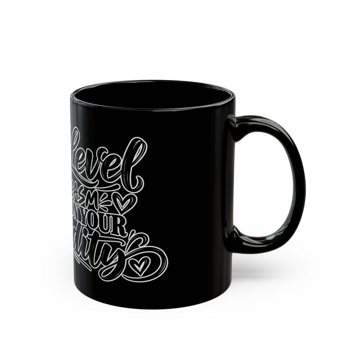 Sarcastic Quote Black Coffee Mug — "My Level of Sarcasm Depends on Your Stupidity"