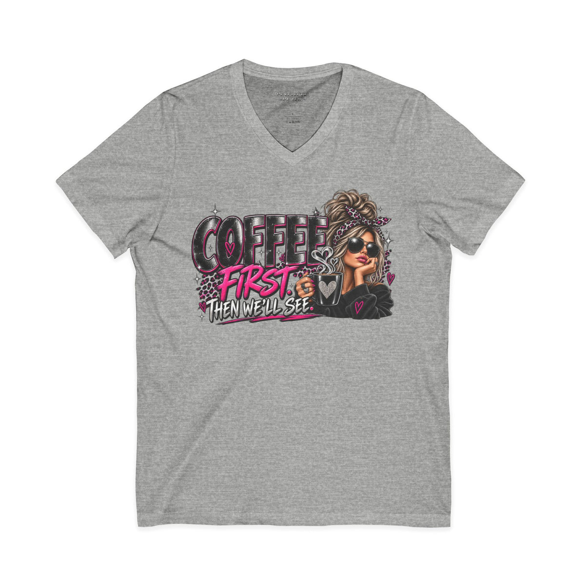 Coffee First Then We’ll See V-Neck Tee