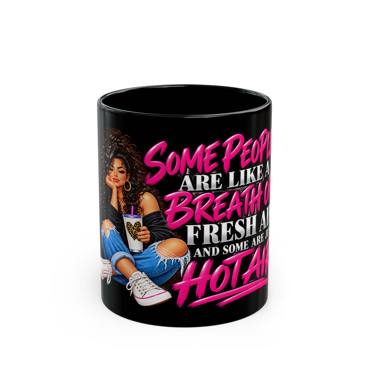 "Some People Are Like A Breath Of Fresh Air, Hot Air”  Coffee Mug