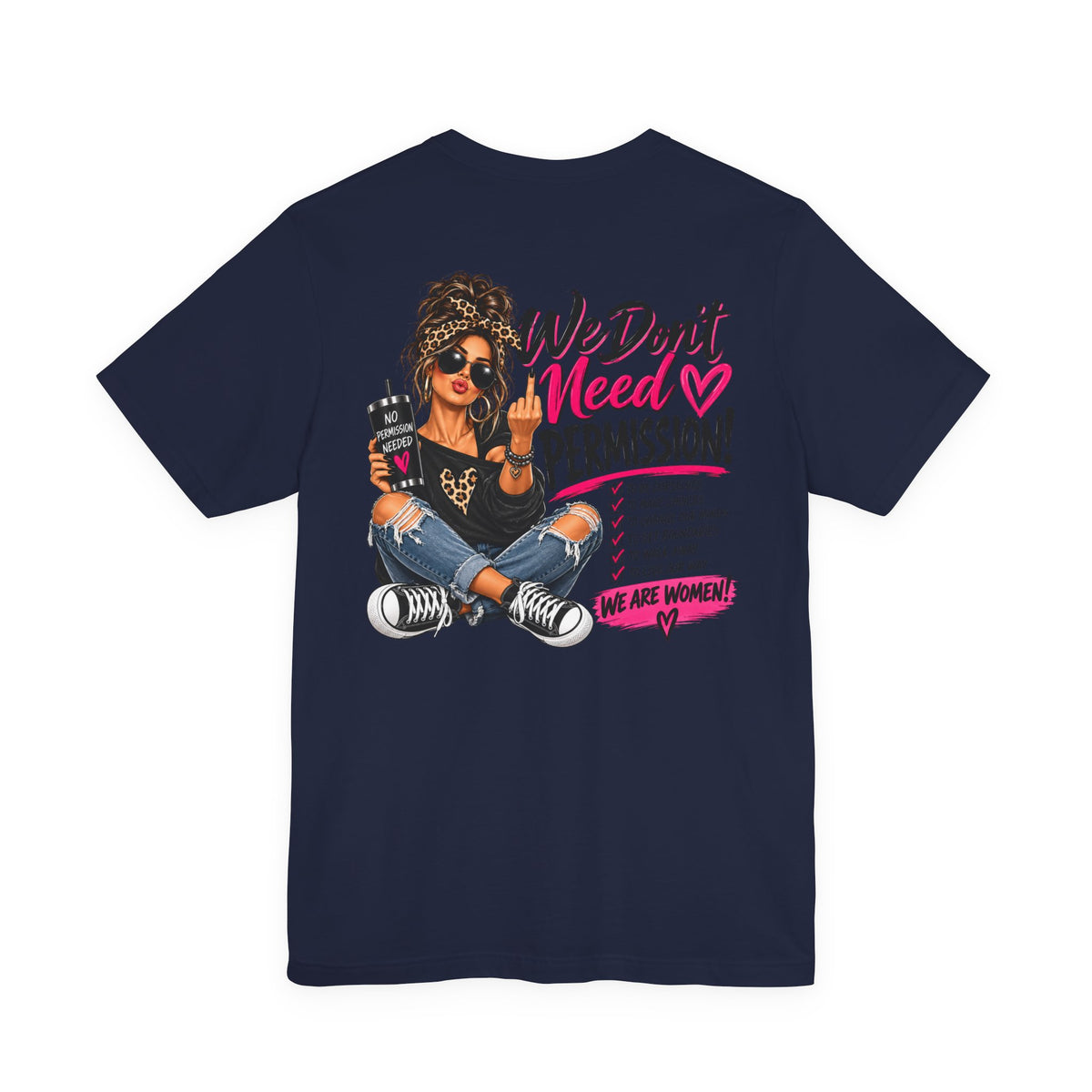 We Don’t Need Permission Women’s Empowerment Graphic Tee