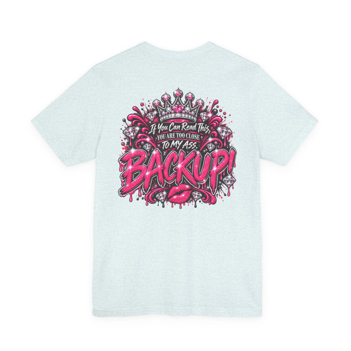 Back Up! Funny Graphic Tee – “If You Can Read This, You’re Too Close”