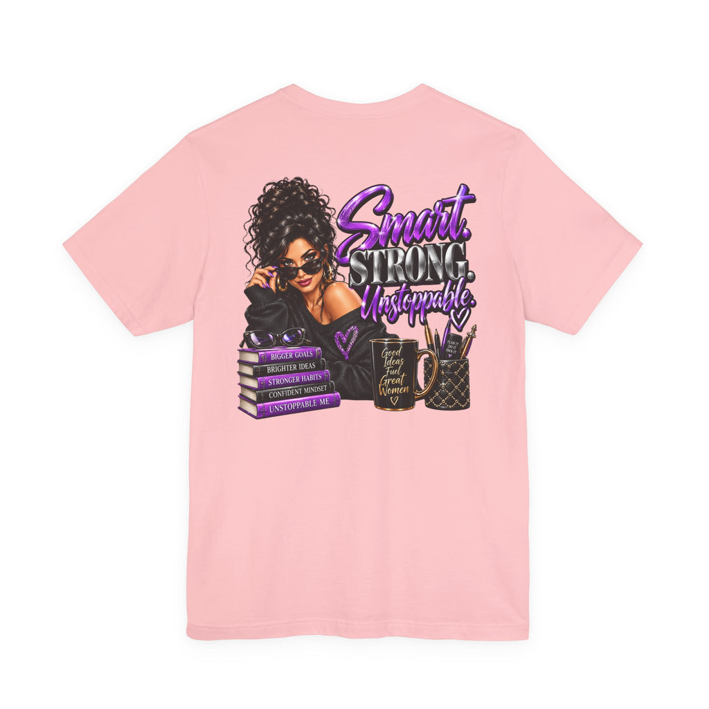 Smart Strong Unstoppable Women Empowerment Graphic Tee