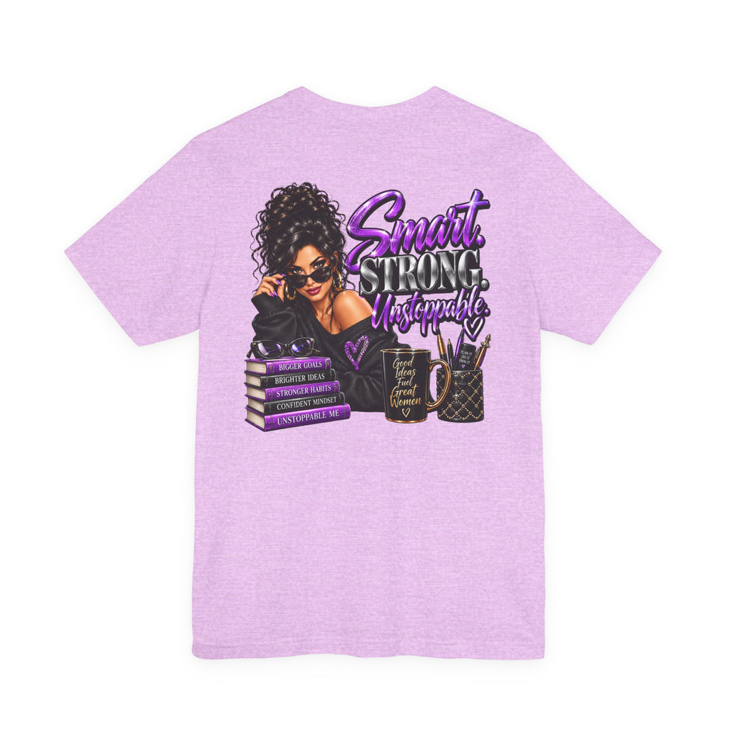Smart Strong Unstoppable Women Empowerment Graphic Tee