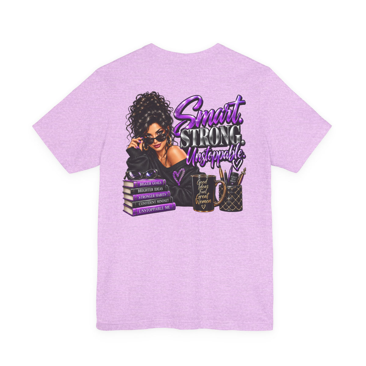 Smart Strong Unstoppable Women Empowerment Graphic Tee
