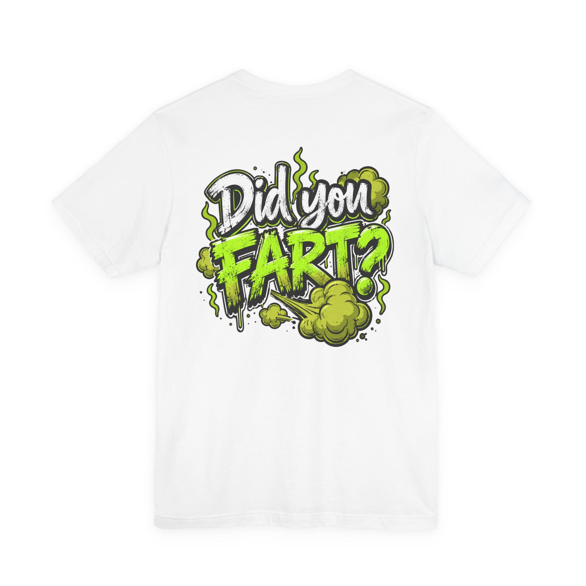 Did You Fart? Funny Green Gas Humor T-Shirt