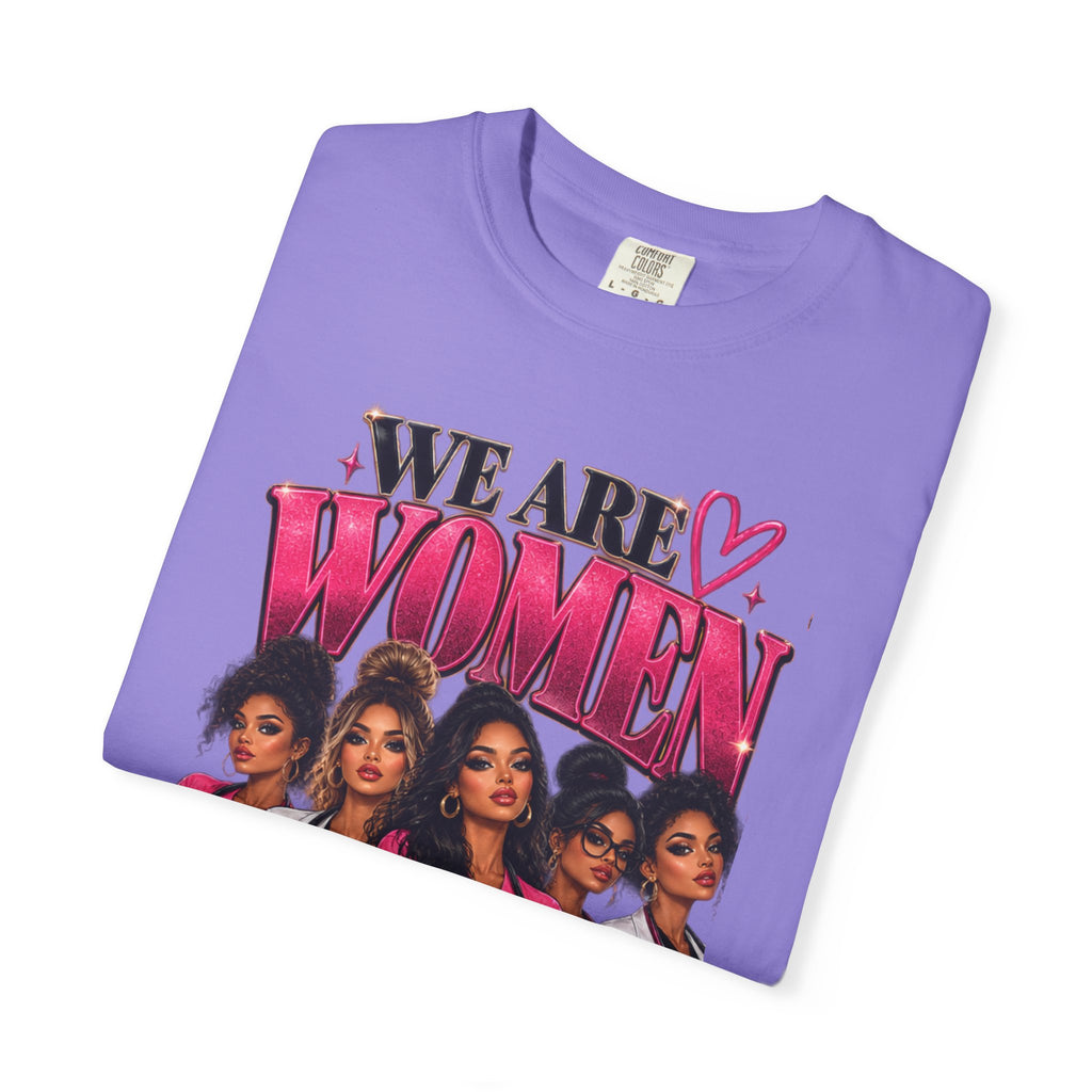 We Are Women Graphic T-Shirt — Empowering Female Nurses Design