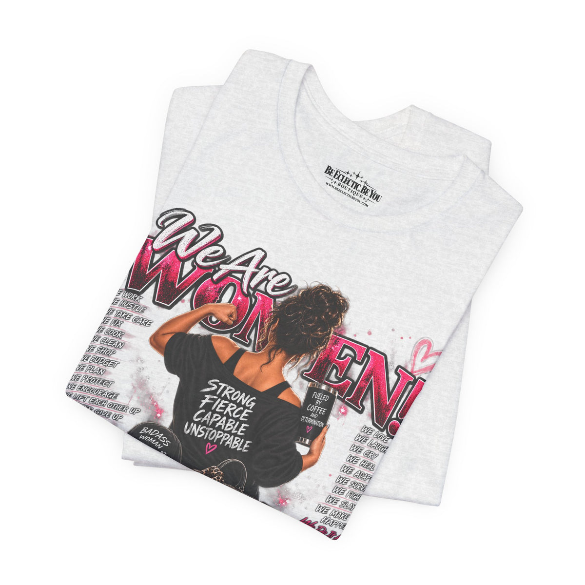 We Are Women Empowerment Graphic T-Shirt