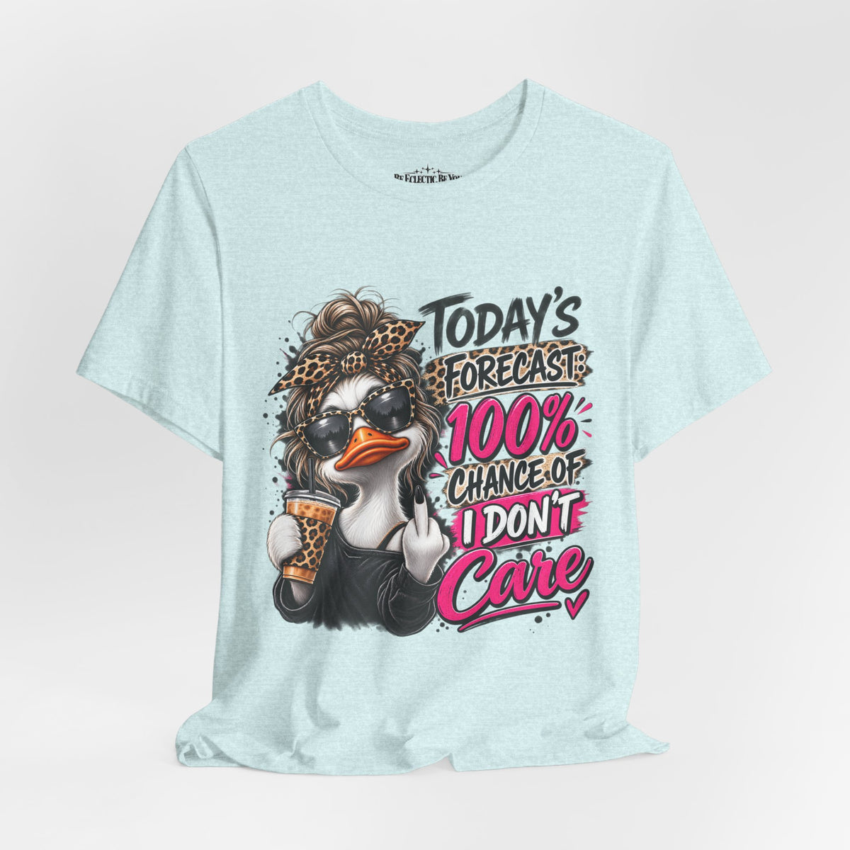 Today's Forecast 100% Chance of I Don't Care Funny Duck Graphic Tee