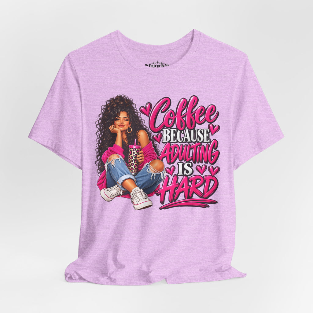 Coffee Because Adulting Is Hard Graphic T-Shirt