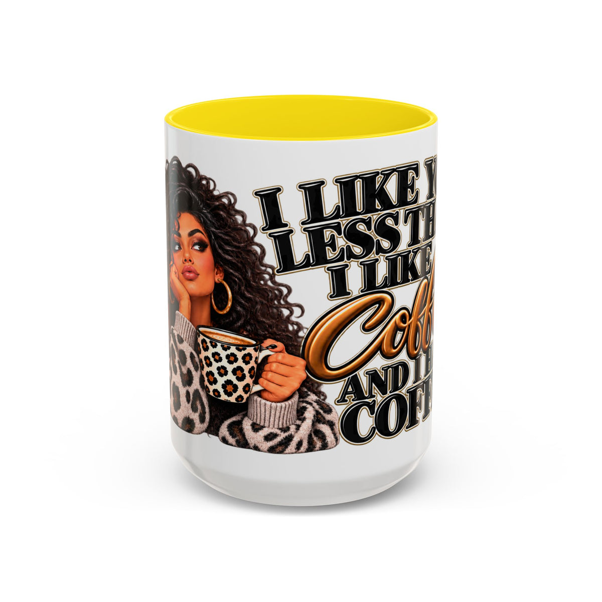 “I Like You Less Than I Like Coffee” Mug