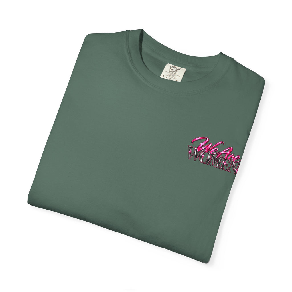 We Are Women Graphic T-Shirt — Feminist Empowerment Tee