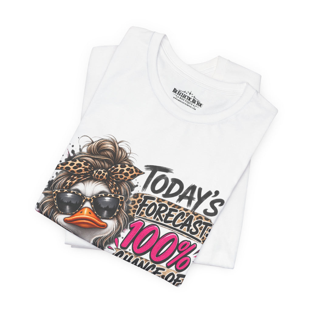 Today's Forecast 100% Chance of I Don't Care Funny Duck Graphic Tee