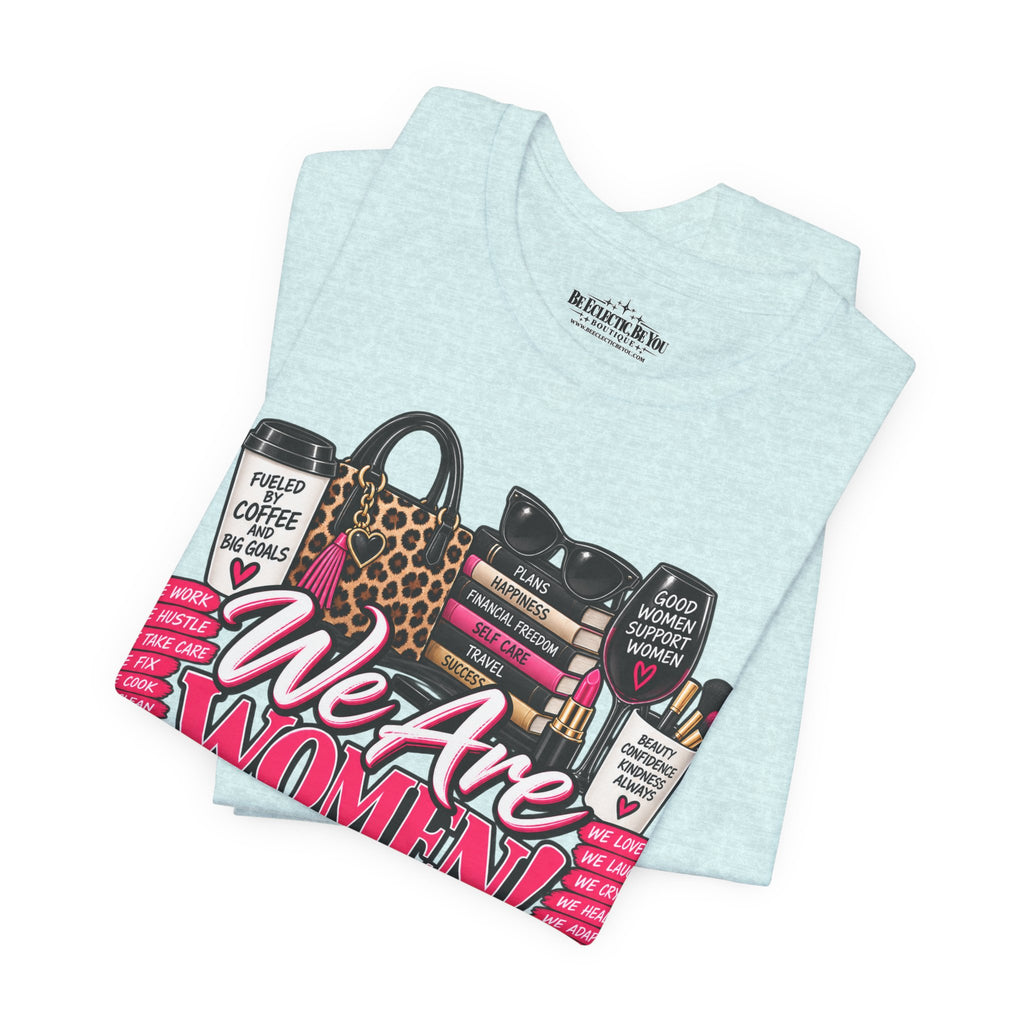 We Are Women Empowerment Graphic T-Shirt