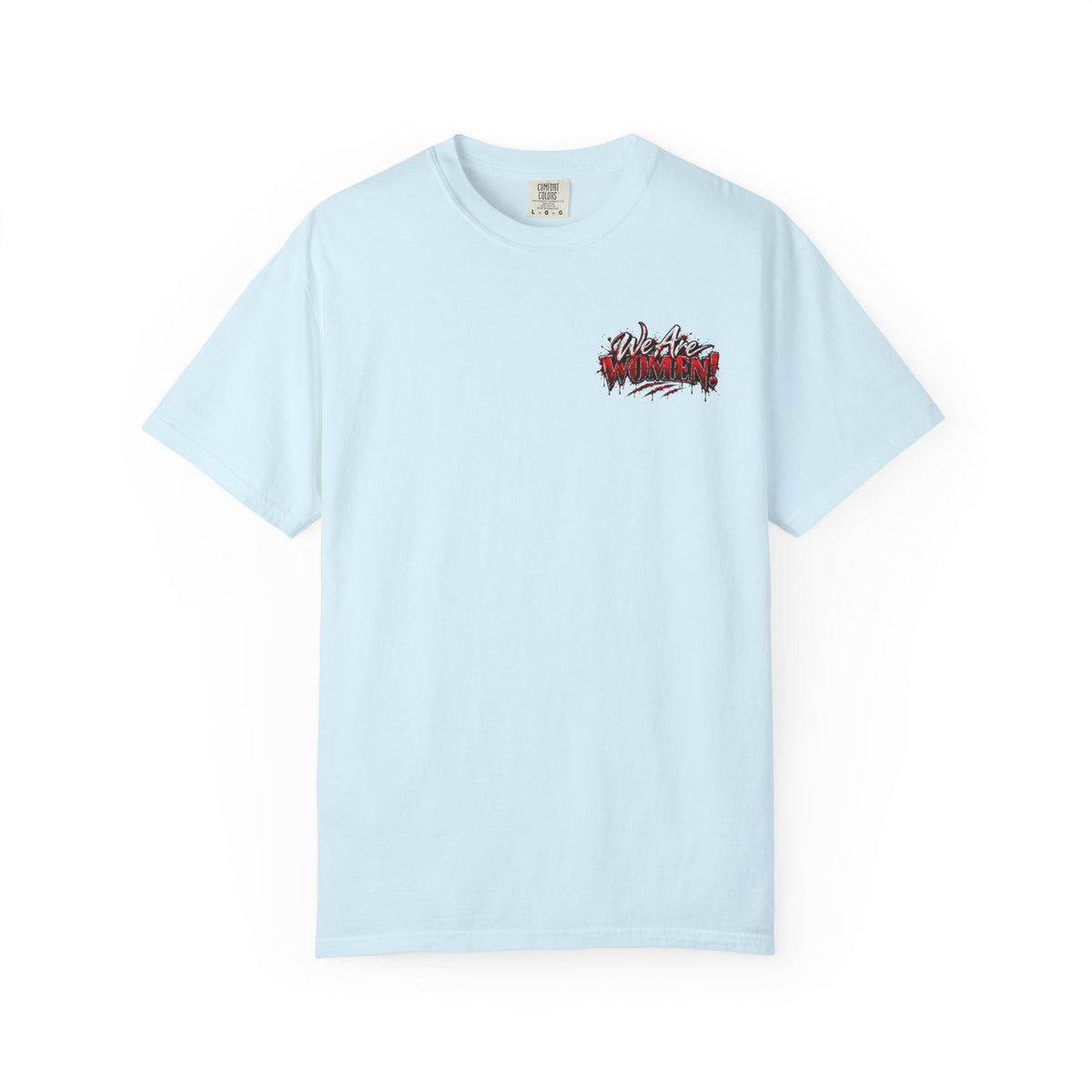 We Are Women T-Shirt — Funny Zombie Apocalypse Shirt with Ketchup Packets