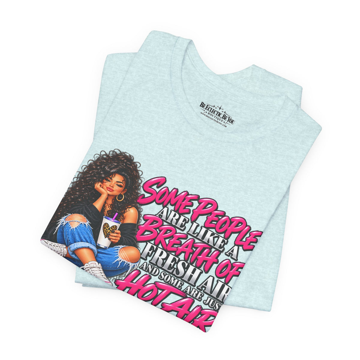 Some People Are Like a Breath of Fresh Air Hot Air Graphic Tee