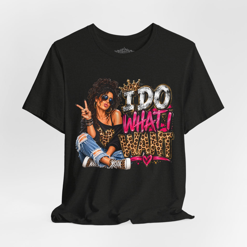 I do what I want  Graphic Tee