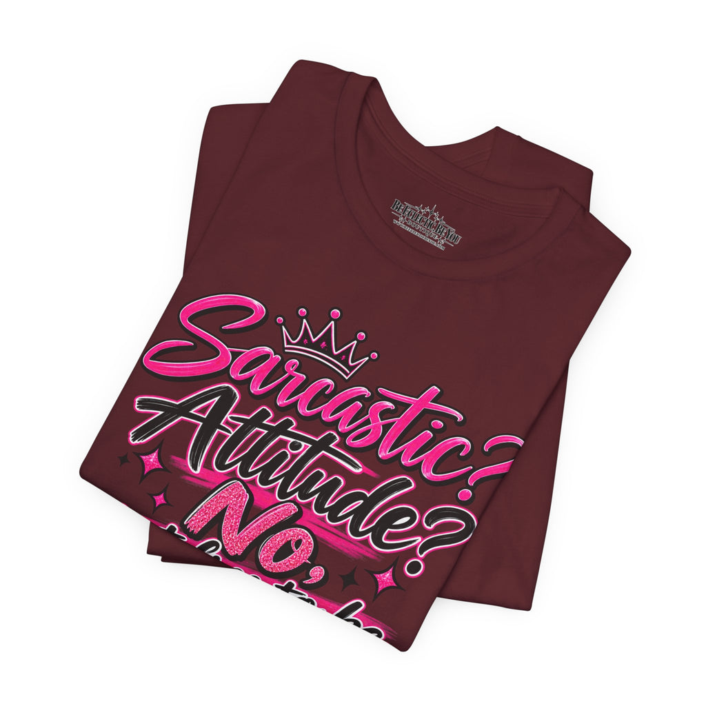 Sarcastic Attitude? No, Just Free to Be Me Graphic Tee