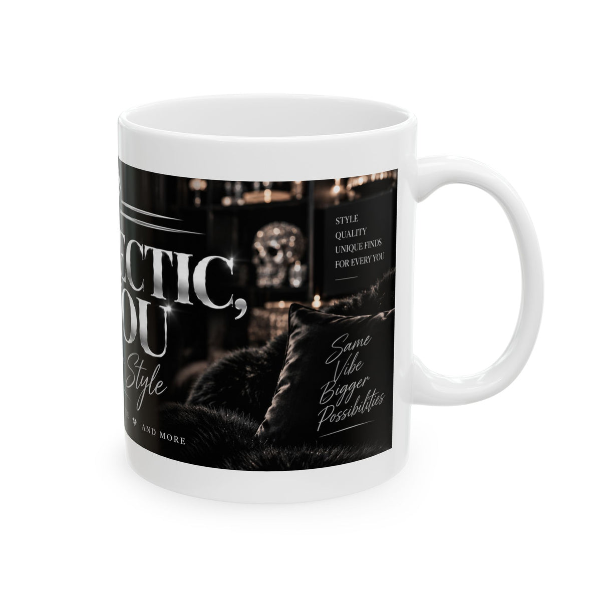 Be Eclectic Be You Ceramic Mug – Inspirational Coffee Cup, “Shop Your Style” Design (11oz, 15oz)
