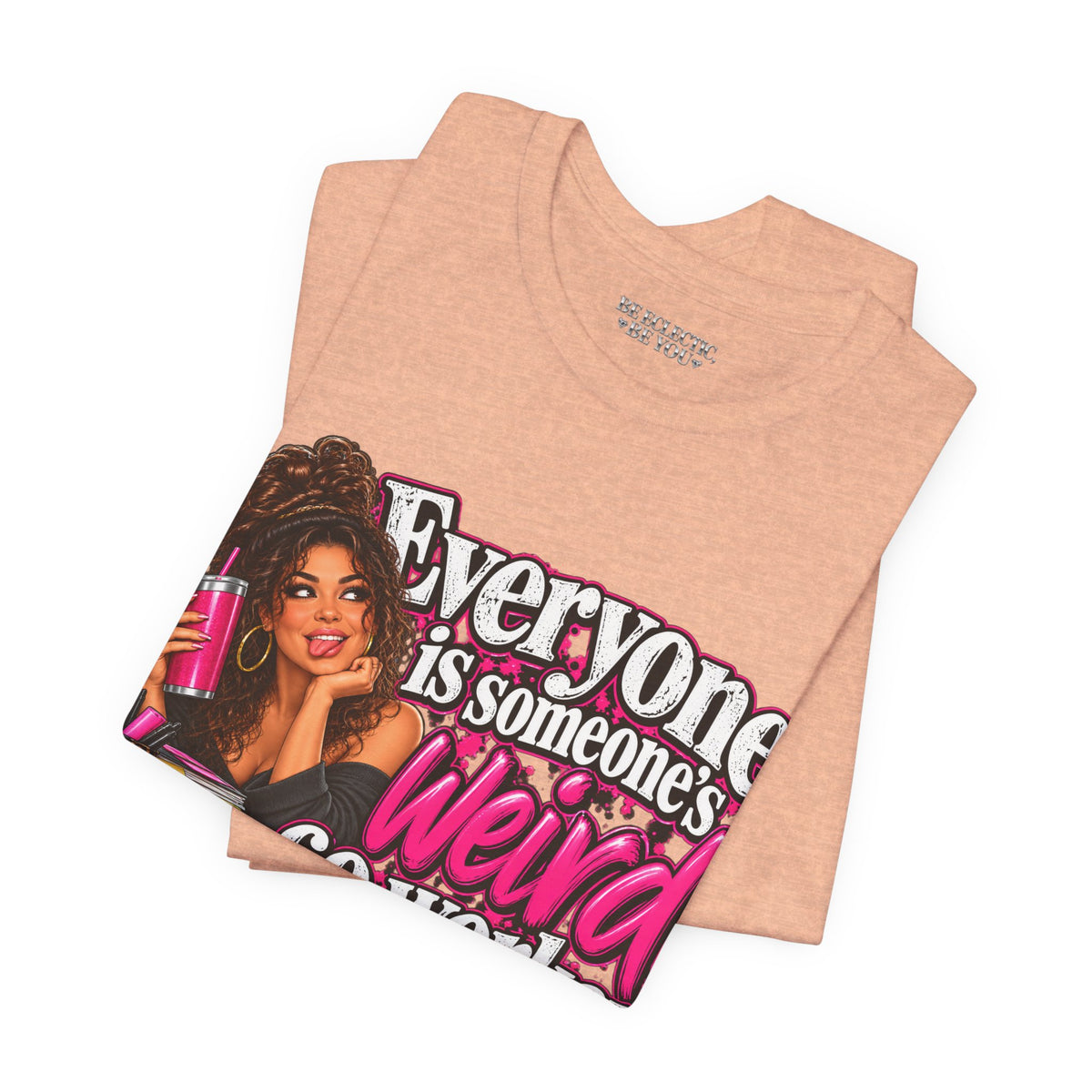 Everyone Is Someone’s Weird Co-Worker T-Shirt