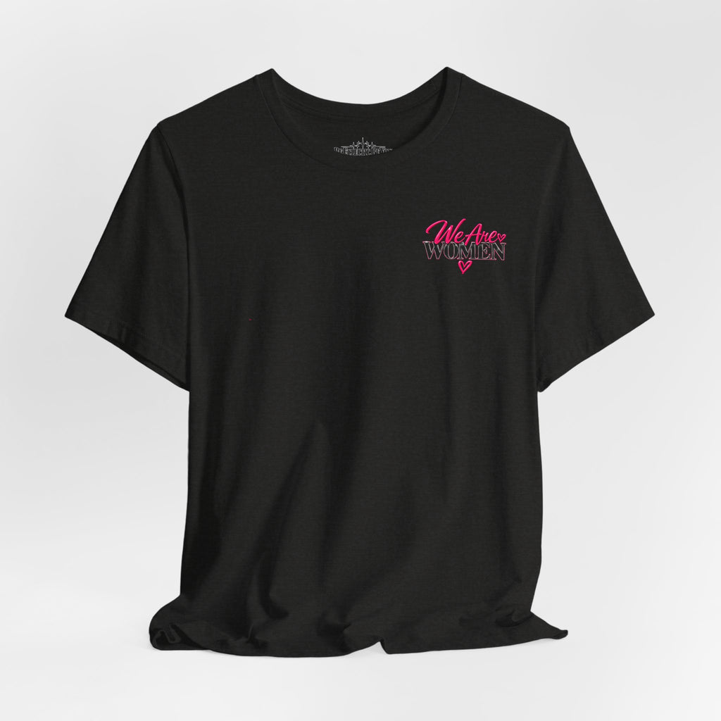 We Are Women Empowerment Graphic T-Shirt