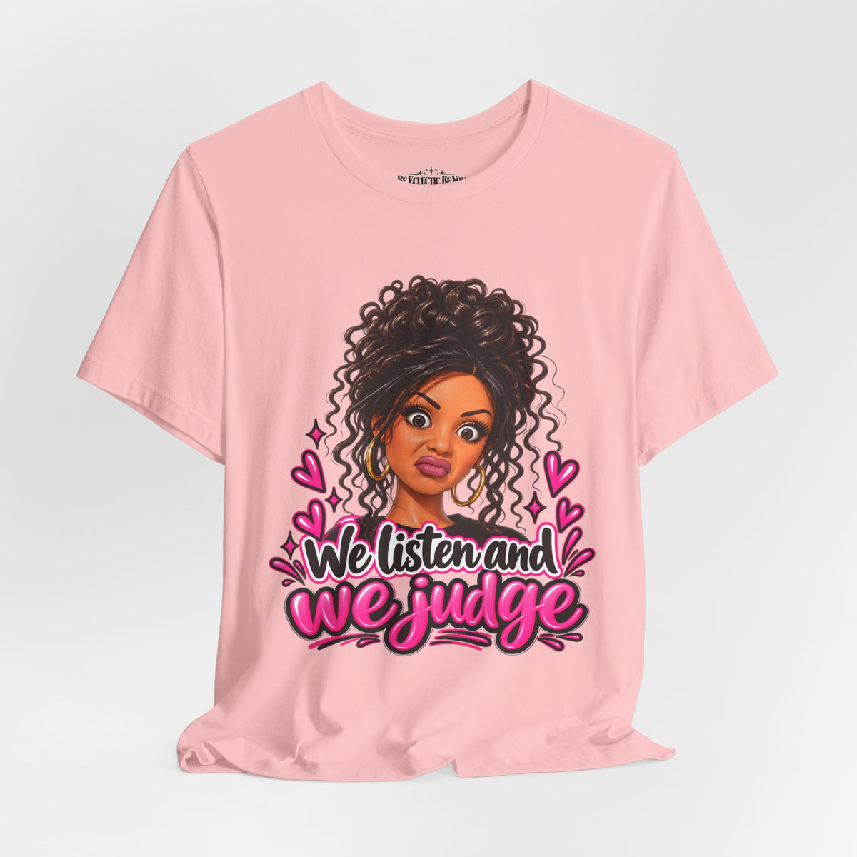 We Listen and We Judge Graphic T-Shirt