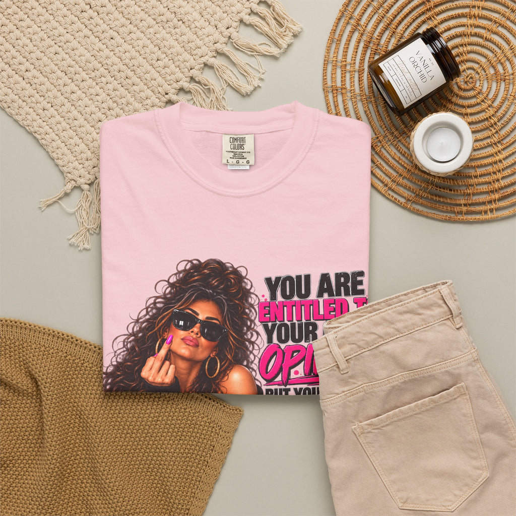 T-Shirt — "You Are Entitled to Your Own Opinion" Retro Sassy Graphic Tee