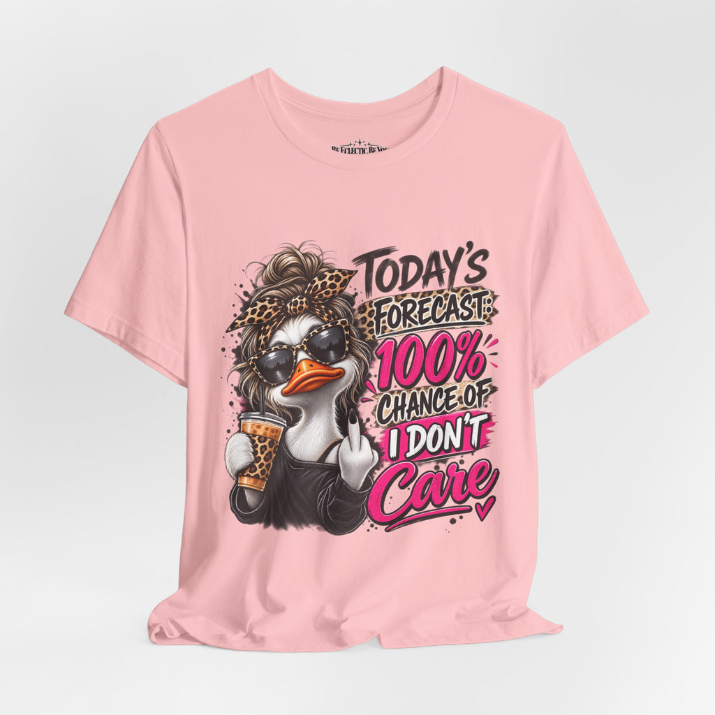 Today's Forecast 100% Chance of I Don't Care Funny Duck Graphic Tee