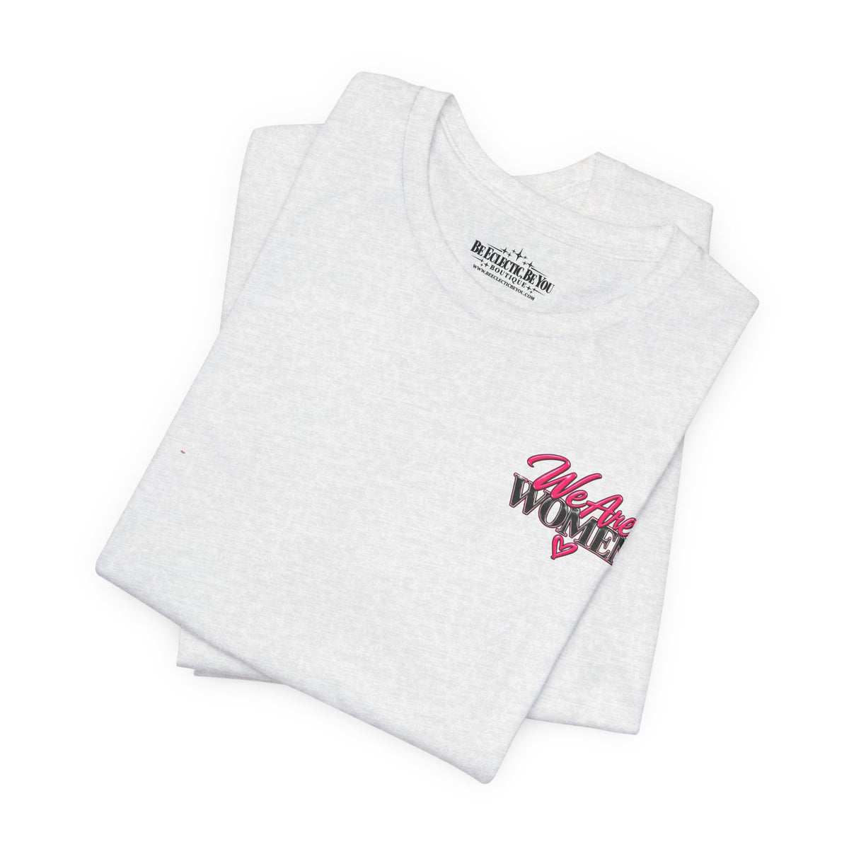 We Are Women Empowerment Graphic T-Shirt