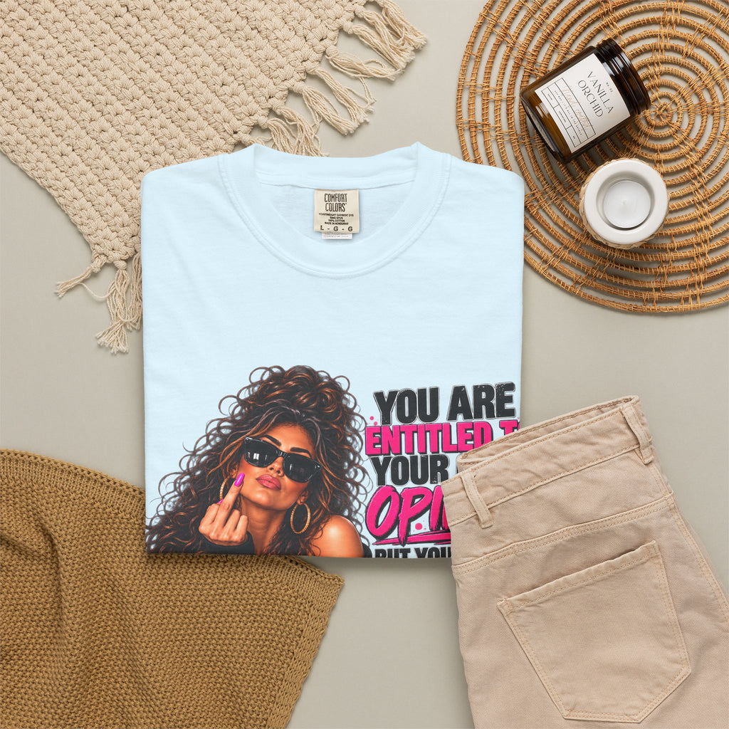 T-Shirt — "You Are Entitled to Your Own Opinion" Retro Sassy Graphic Tee