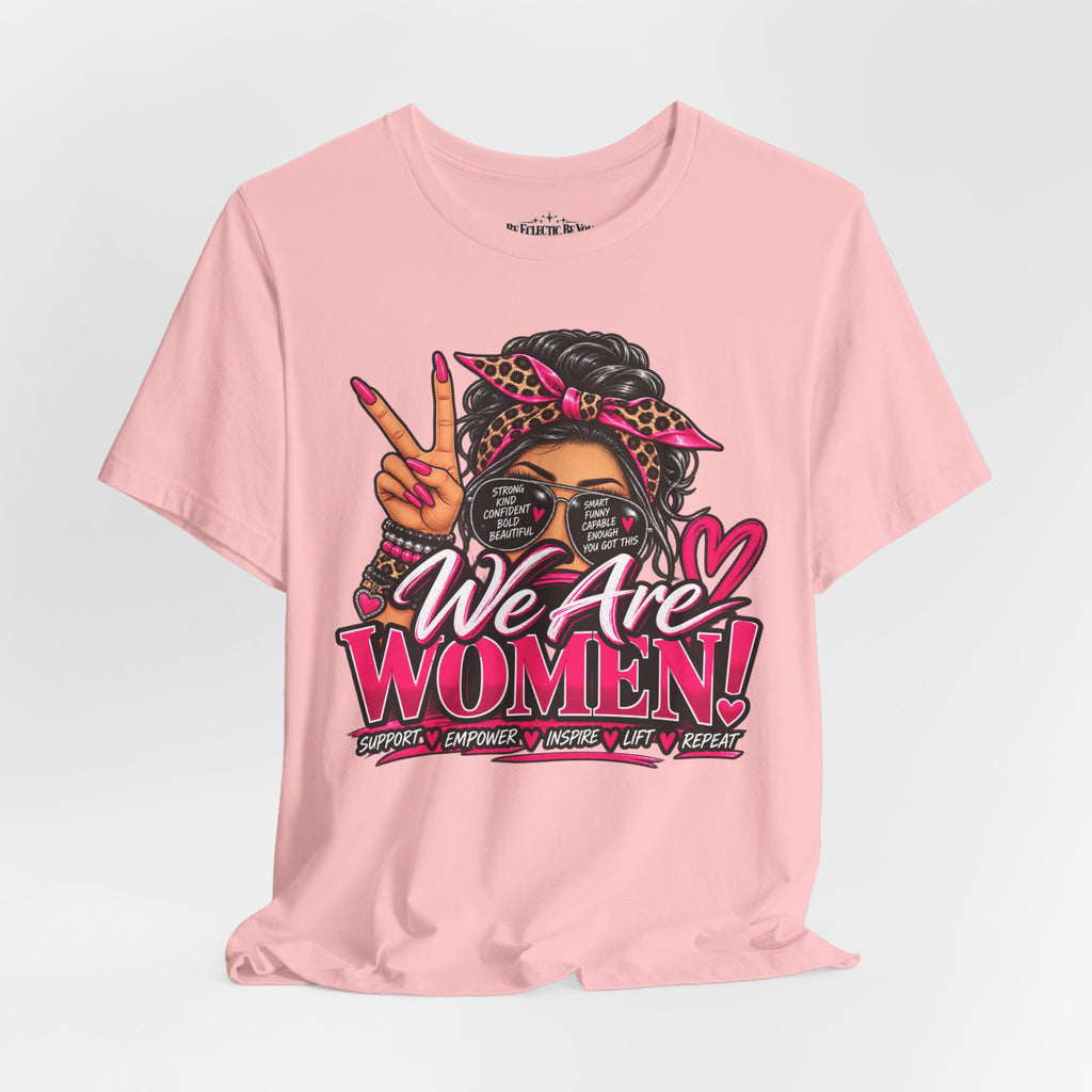We Are Women Empowerment Graphic T-Shirt