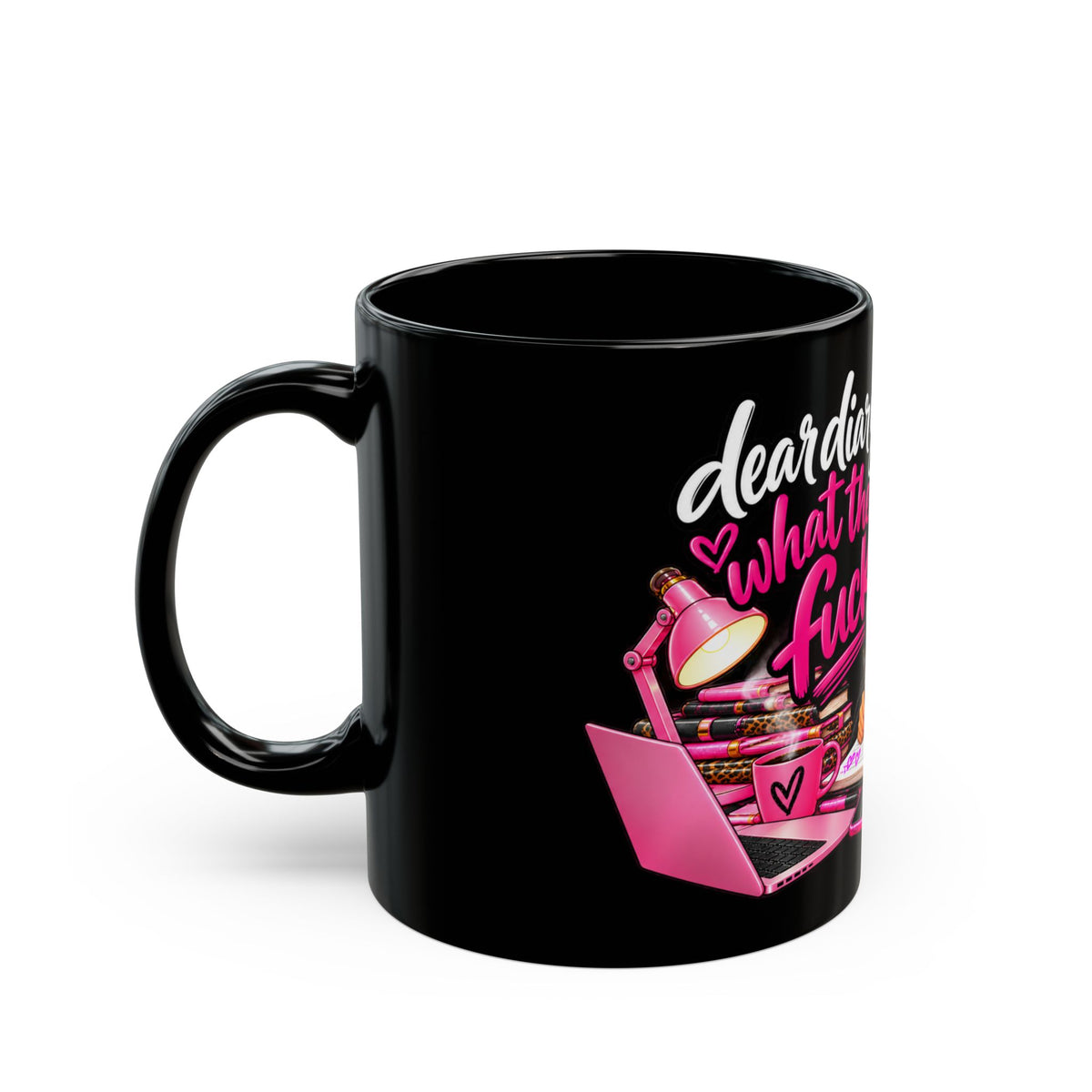 "Dear Diary, What the F*ck" Sassy Girl Coffee Mug (11oz & 15oz)
